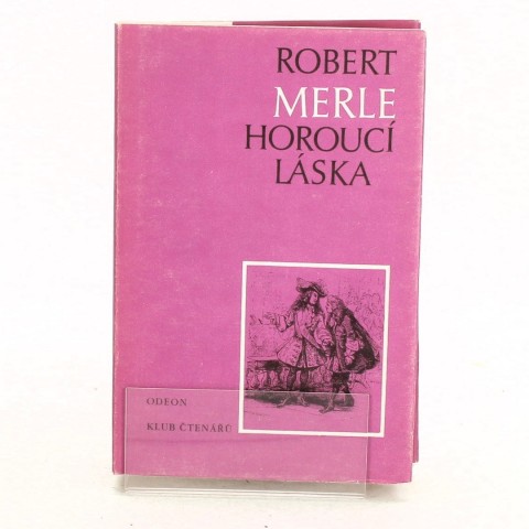 Horoucí láska Robert Merle