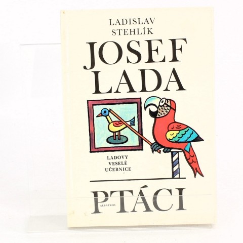 Ptáci - Josef Lada a Ladislav Stehlík