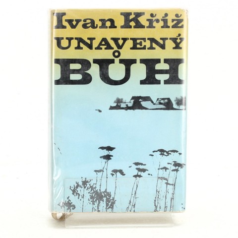 Unavený bůh-Ivan Kříž