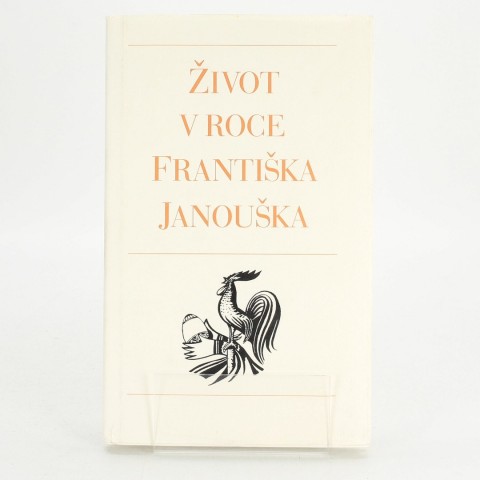 Život v roce Františka Janouška