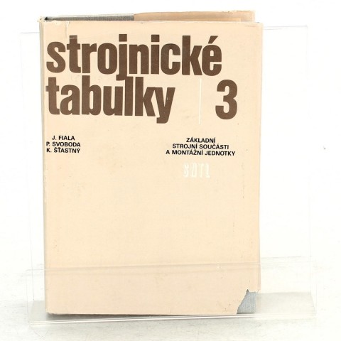 Strojnické tabulky 3 - Základní strojní součásti a montážní jednotky