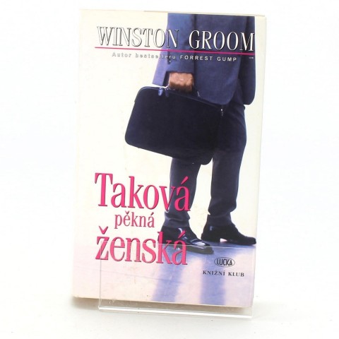 Taková pěkná ženská Winston Groom