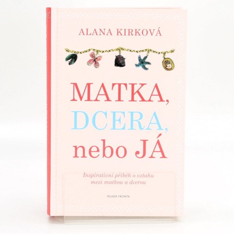 Matka, dcera, nebo já