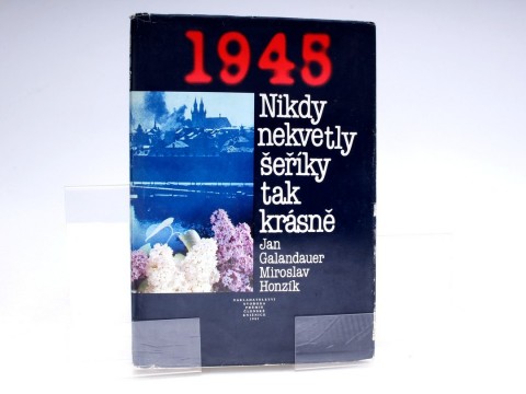 1945. Nikdy nekvetly šeříky tak krásně