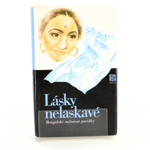 Lásky nelaskavé (Bengálské milostné povídky)