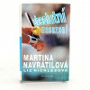 Martina Navrátilová Absolutní nasazení