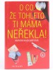 O co, že tohleto ti máma neřekla