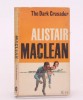 Alistair Maclean, Tha dark Crusader