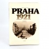 Praha 1921 - Vzpomínky, fakta, dokumenty